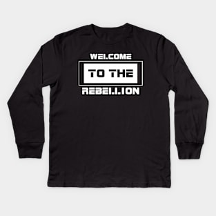 Welcome To The Rebellion Kids Long Sleeve T-Shirt